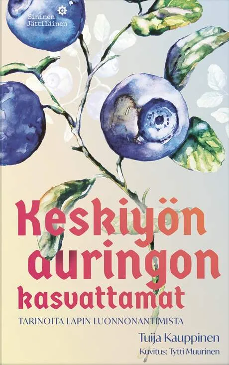 Kirja täynnä tarinoita Lapin luonnonantimissta